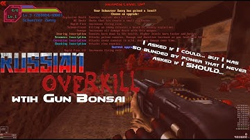 Russian Overkill with Gun Bonsai: How To Make an Overpowered Weapon Mod MORE Overpowered!