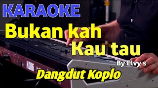 BUKANKAH KAU TAU - ELVY S - KARAOKE HD