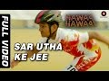 Sar Utha Ke ft. Javed Ali Full Video | Hawaa Hawaai | Saqib Saleem | Partho Gupte | HD Whatsapp Status Video Download Free