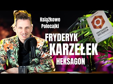 Książkowe Polecajki / Fryderyk Karzełek / Heksagon Szczęścia / Równowaga i Szczęście
