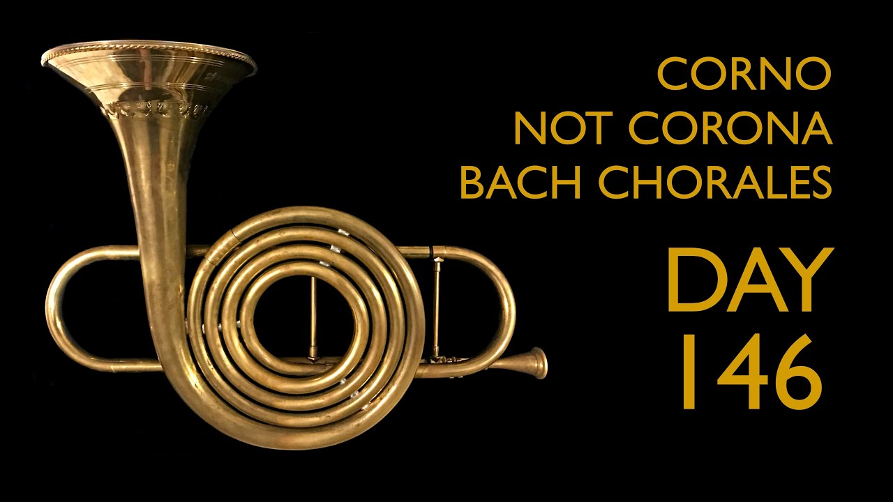 Day 146 Corno da Tirarsi chorales: Bach’s "Alleluja!" (BWV 110)