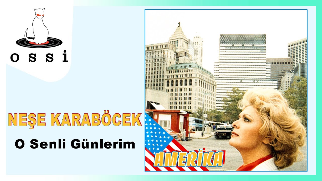 Neşe Karaböcek - O Senli Günlerim