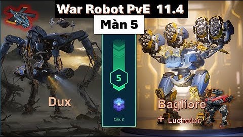 War Robot - Vượt qua pve ải 5 với Dux và Bagliore - War Robot PvE 11.4
