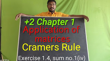 +2, Application of matrix| Cramers Rule| exercise 1.4/ Sum no . 1(iv). Important sum