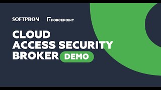 Forcepoint Cloud Access Security Broker (CASB)