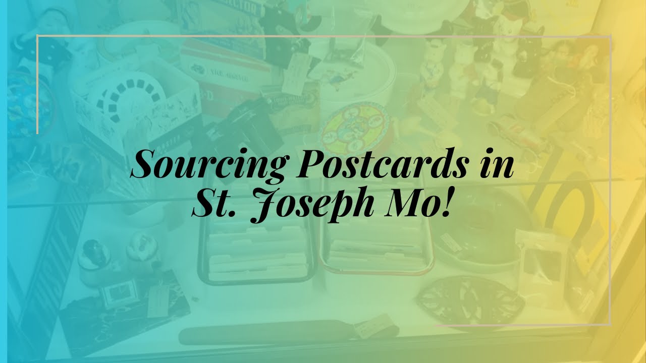 Sourcing for Postcards in St. Joseph Missouri!