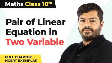Class 10 Maths Ch 3 | Pair of Linear Equation in Two Variable Full Chapter NCERT Exemplar 2022-23