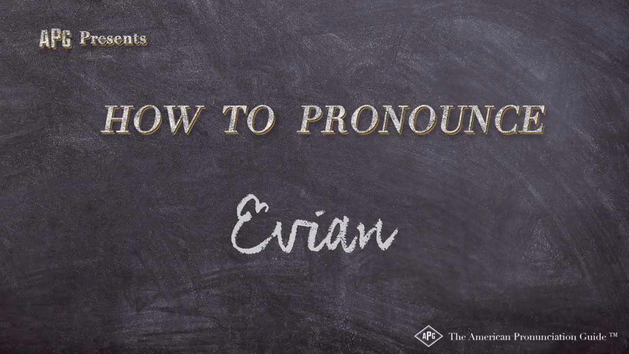 How to Pronounce Evian (Real Life Examples!) YouTube