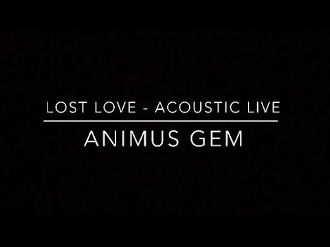 Lost Love - Animus Gem - YouTube