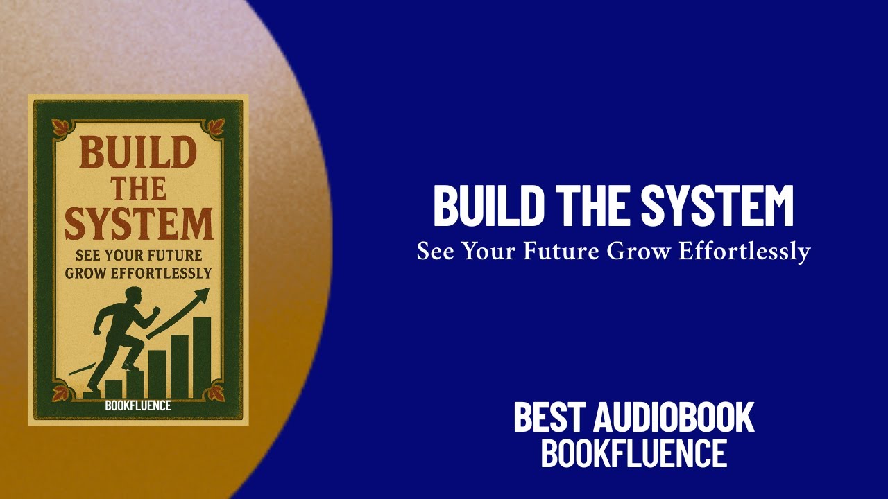 Build the System: See Your Future Grow Effortlessly (Audiobook)