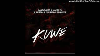 Wanitwa Mos & Master KG ft Sir Trill & Nkosazana Daughter - Kuwe (Official Audio)