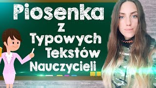 PIOSENKA Z TEKSTÓW NAUCZYCIELI👩🏻‍🏫🎓🎶 chords