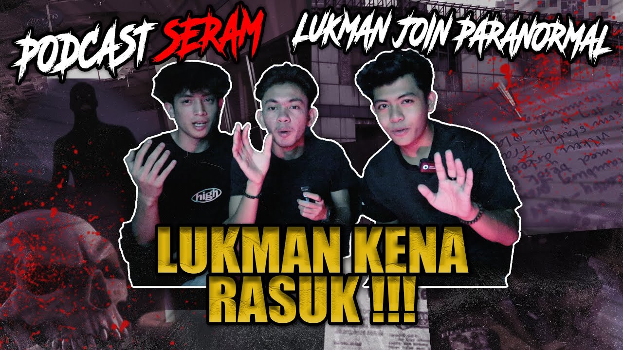 PARANORMAL MAKAN DIRI !!! LUKMAN KENA RASUK?!?