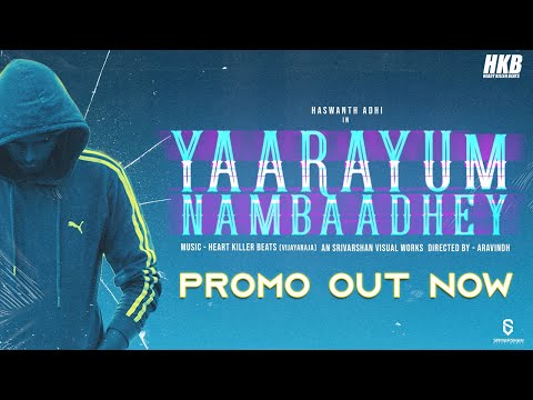 Yaarayum Nambaadhey - PROMO 4K | Vijayaraja | Haswanth adhi | Heart Killer Beats