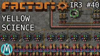 [Factorio] IR3 Ep 40: Yellow Science