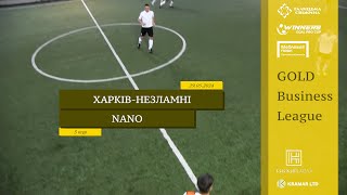 Харків-Незламні - Nano I Огляд матчу I 3 тур. Gold Business League