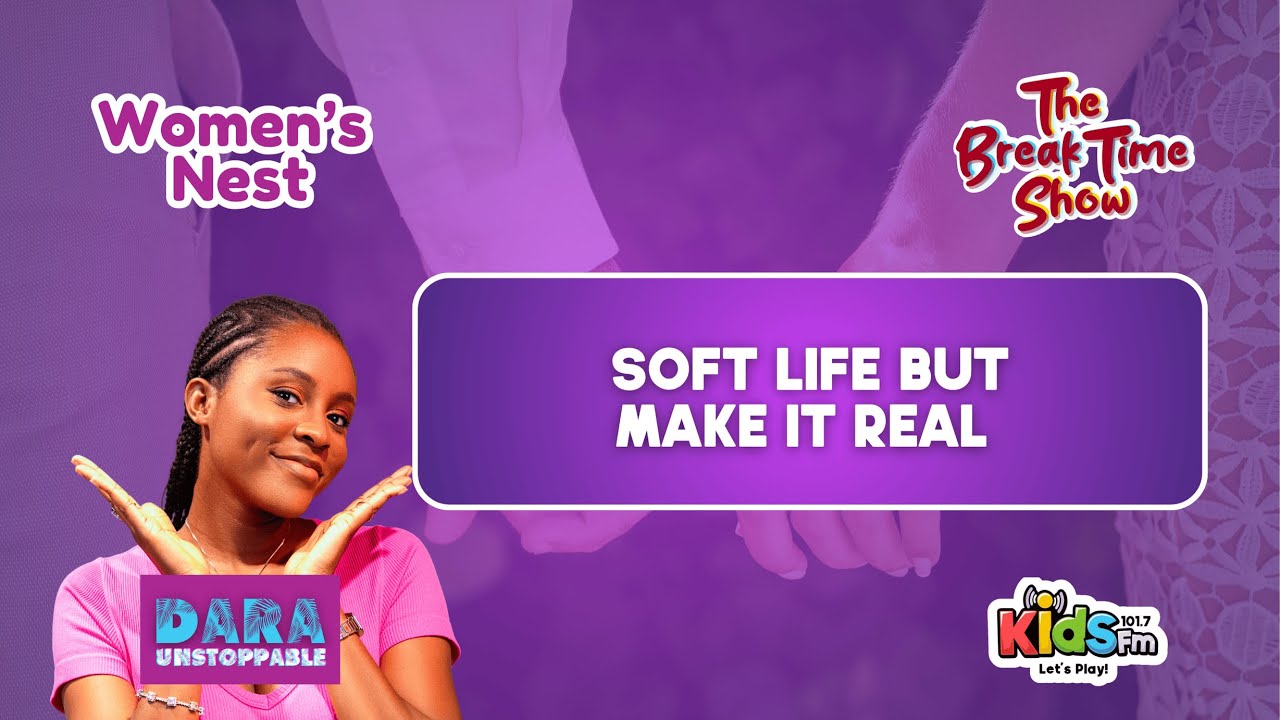 🎙️ “Women’s Nest: Soft Life But Make it Reall| Dara Unstoppable on Kids FM” 👇
