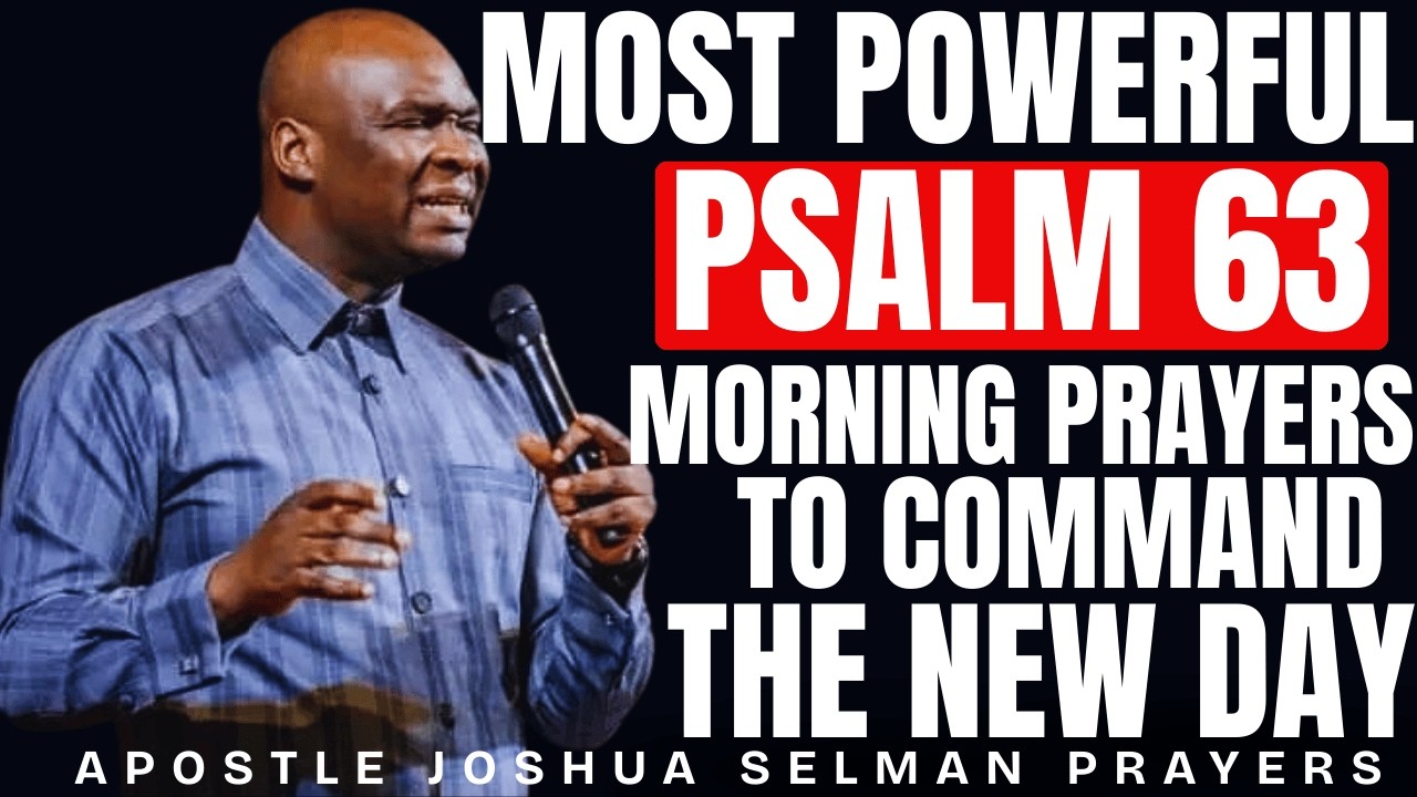 MOST POWERFUL PSALM 63 EARLY MORNING PRAYER TO COMMAND THE DAY ...