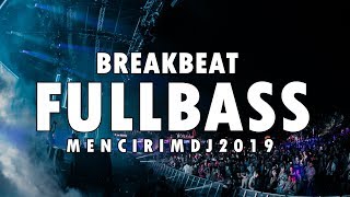 DUGEM TERBARU !!! BREAKBEAT BASS 2019 ( PALING ENAK BRO ) #Mencirimdj