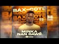 BAX-COTÉ MIN KAN NAN DAWÉ