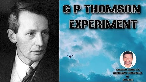 G P Thomson Experiment