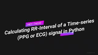 Calculating R-R Interval of a Time-Series (PPG or ECG) Signal in Python