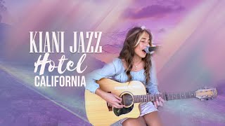Kiani Jazz Covers- Hotel California By The Eagles