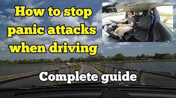 How to stop panic attacks and anxiety when driving