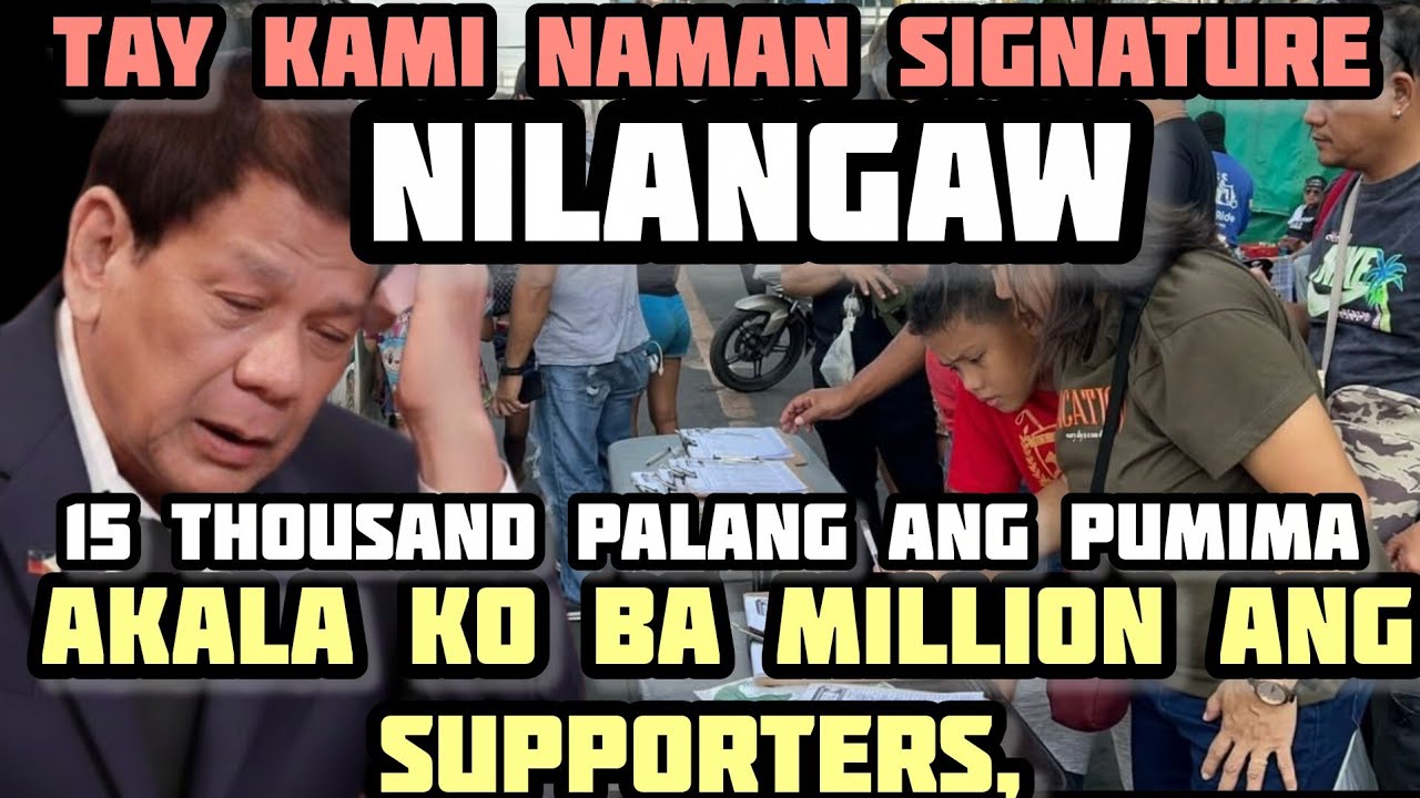SIGNATORIES PARA PALAYAIN SI DIGONG - 15 THOUSAND PALANG ANG PUMIPIRMA