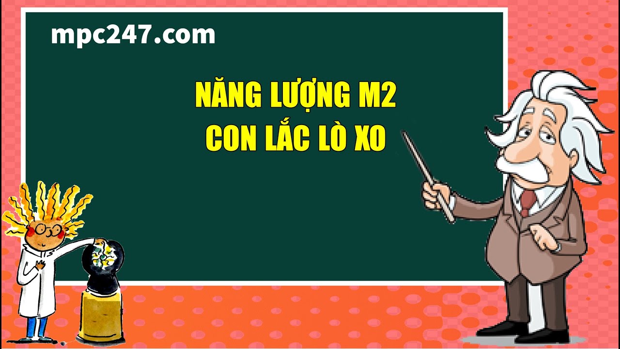 Năng lượng của con lắc lò xo dao động điều hòa M2, vật... - youtube