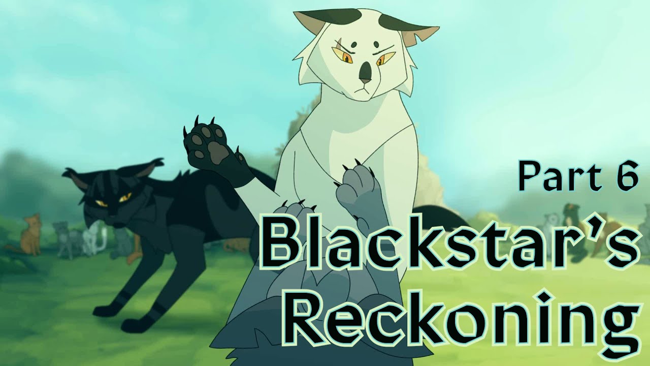 Blackstar's Reckoning Part 6 || Warriors MAP ||
