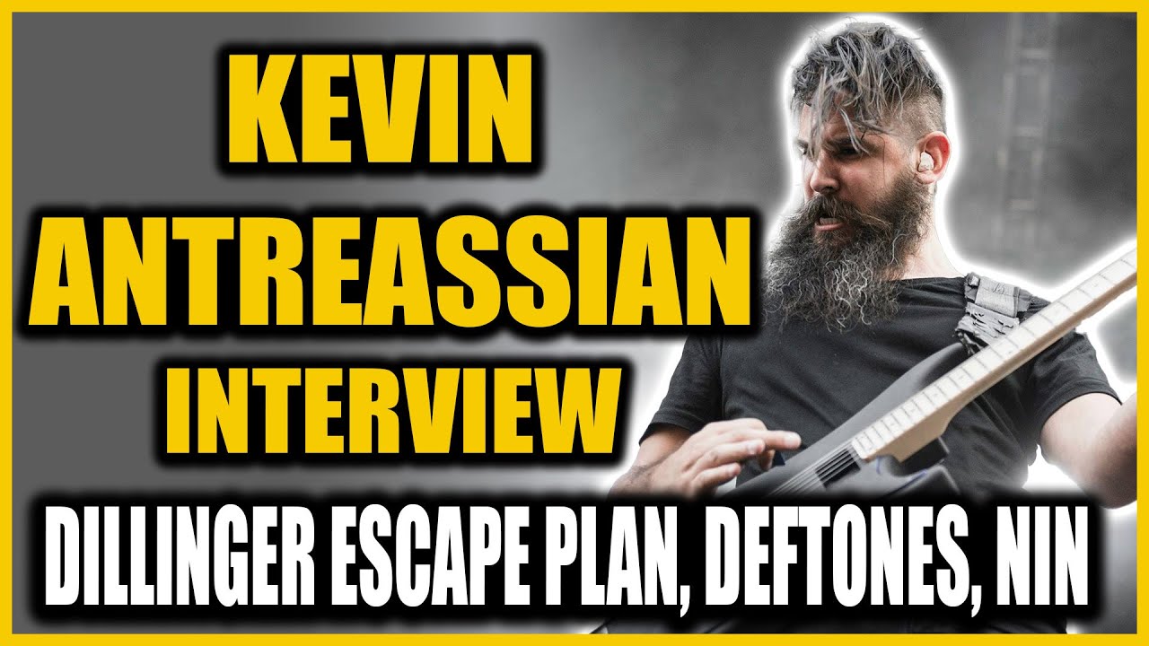 Kevin Antreassian Interview (Dillinger Escape Plan, Deftones, Nine Inch Nails)