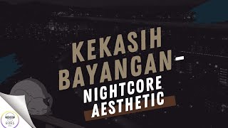 Kekasih Bayangan-Nightcore Aesthetic