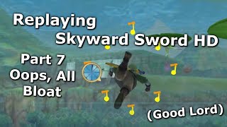 Replaying Skyward Sword HD - Part 7: Oops, All Bloat (Good Lord)