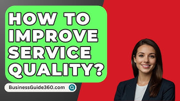 How To Improve Service Quality? - BusinessGuide360.com