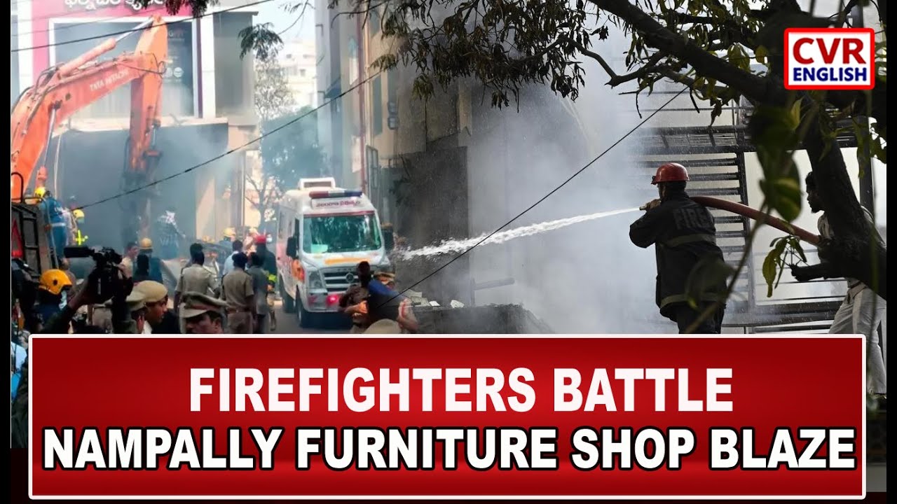 Nampally Furniture Store catches fire, Safety efforts ongoing | CVR ENGLISH