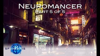 A Look at Neuromancer (Part 5 of 5)