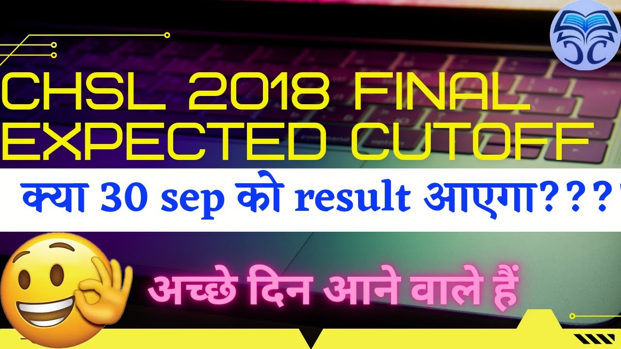 SSC CHSL 2018 FINAL CUT-OFF PART-2, Final Vacancies of CHSL 2018