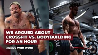 We Argued About CrossFit vs. Bodybuilding For An Hour (Here's Who Won)