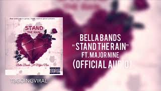 Bella Bands - Stand The Rain Ft. Major Nine (SLOWED DOWN)