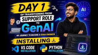 Day 1 — Support Role to Gen AI Engineer | VS Code & Python Installation
