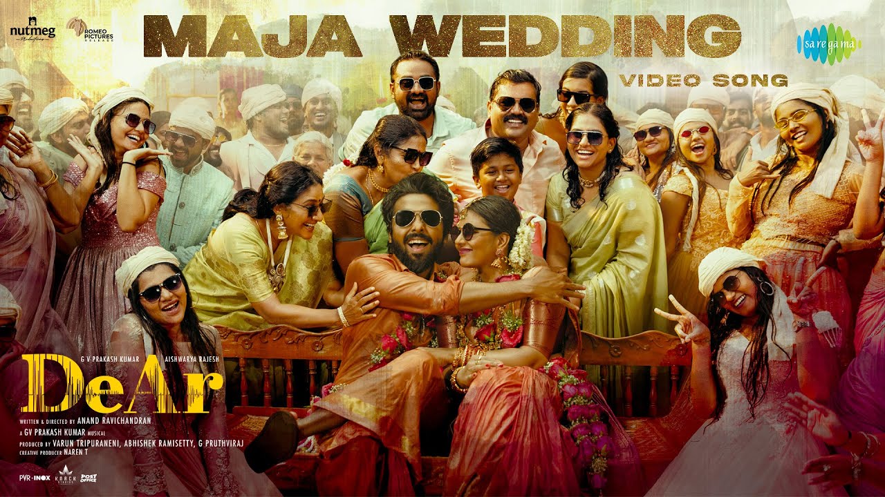 Maja Wedding   Video Song  DeAr  GV Prakash Kumar  Aishwarya Rajesh  Anand Ravichandran