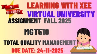 MGT510 TOTAL QUALITY MANAGEMENT ASSIGNMENT FALL 2025 Virtual University of Pakistan