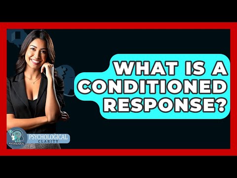 What Is A Conditioned Response? - Psychological Clarity