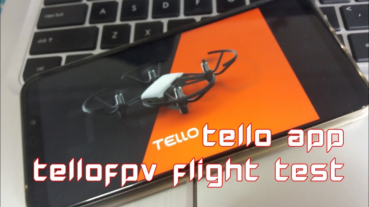 Tello App and TelloFPV Flight Test