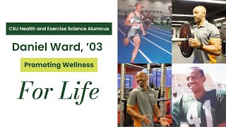 CSU Health and Exercise Science Alumnus Daniel Ward: Promoting Wellness For Life