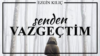 Emre Özdemir - Senden Vazgeçtim
