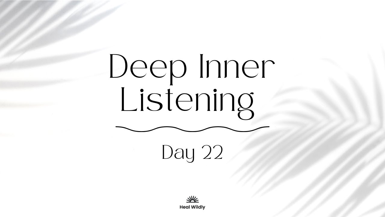 Day 22: Deep Inner Listening & Quiet, Still Awareness {1-minute Dadirri Meditation}