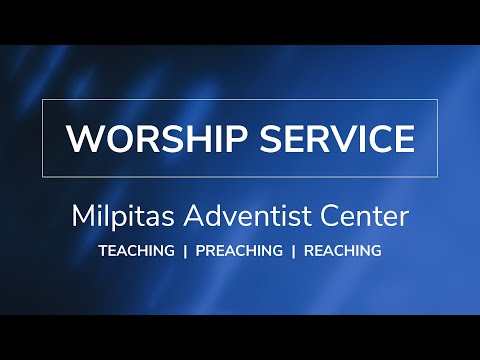 Milpitas Adventist Church Worship Service, JUN 27, 2026