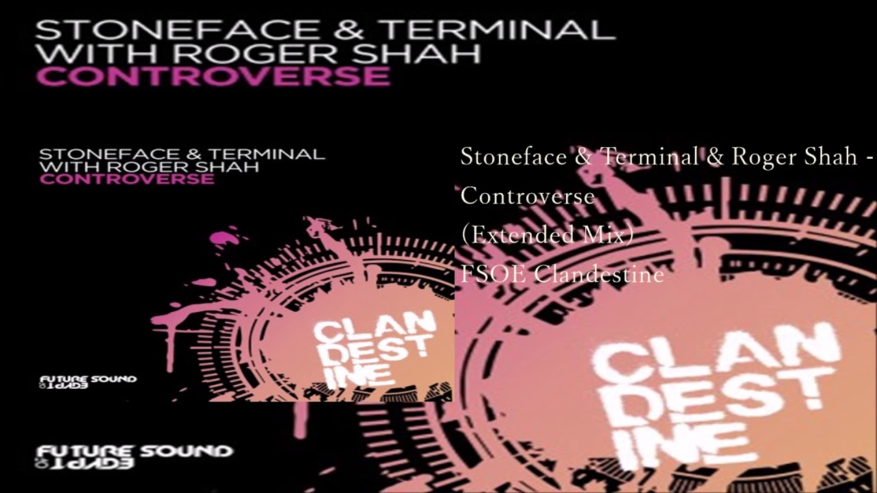 Stoneface & Terminal & Roger Shah - Controverse (Extended Mix)